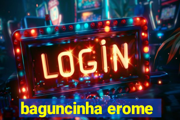 baguncinha erome